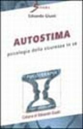 Autostima. Psicologia della sicurezza in sé