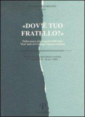 Dov'è tuo fratello? Dalla paura alla scoperta dell'altro. Vent'anni di colloqui ebraico-cristiani