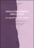 Immagini simboli pregiudizi nei rapporti fra ebrei e cristiani