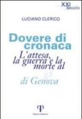 Dovere di cronaca. L'attesa, la guerra e la morte al G8 di Genova