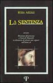 La sentenza. Revisione del processo di Nazareth su denuncia di alcuni suoi seguaci nell'anno 36