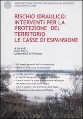 Rischio idraulico: interventi per la protezione del territorio. Le casse di espansione