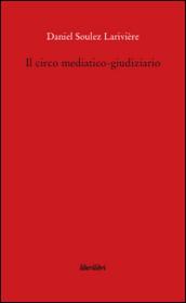 Il circo mediatico-giudiziario