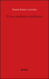 Il circo mediatico-giudiziario