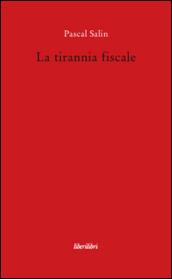 La tirannia fiscale