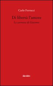 Di libertà l'amore. La carrozza di Giacomo