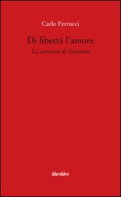 Di libertà l'amore. La carrozza di Giacomo