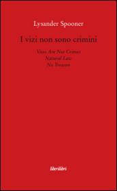 I vizi non sono crimini. Legge di natura. Nessun tradimento