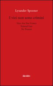 I vizi non sono crimini. Legge di natura. Nessun tradimento