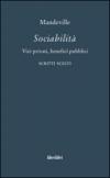 Sociabilità. Vizi privati, benefici pubblici. Scritti scelti
