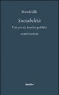 Sociabilità. Vizi privati, benefici pubblici. Scritti scelti