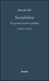 Sociabilità. Vizi privati, benefici pubblici. Scritti scelti