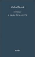 Spezzare le catene della povertà. Saggi sul personalismo economico