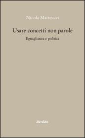 Usare concetti non parole. Eguaglianza e politica