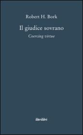 Il giudice sovrano. Coercing virtue