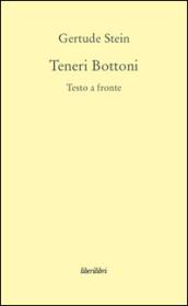 Teneri bottoni. Testo inglese a fronte