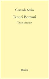 Teneri bottoni. Testo inglese a fronte