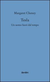 Tesla. Un uomo fuori dal tempo