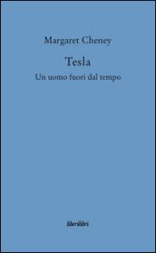 Tesla. Un uomo fuori dal tempo