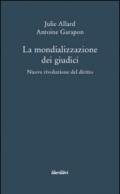 La mondializzazione dei giudici. Nuova rivoluzione el diritto