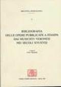 Bibliografia delle opere pubblicate a stampa dai musicisti veronesi nei secoli XVI-XVIII