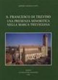 S. Francesco di Treviso. Una presenza minoritica nella Marca Trevigiana