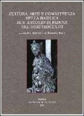 Cultura, arte e committenza nella Basilica di S. Antonio di Padova nel Quattorcento. Atti del Convegno internazionale di studi (Pavia, 25-26 settembre 2009)