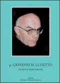 P. Giovanni M. Luisetto francescano conventuale. Sacerdote, padre, maestro