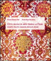 Otto secoli di arte tessile ai Frari. Sciamiti, velluti, damaschi, broccati, ricami