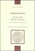 Globalizzazione. Nord e sud, ricchi e poveri (ovvero, il vantaggio di esser poveri)