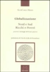 Globalizzazione. Nord e sud, ricchi e poveri (ovvero, il vantaggio di esser poveri)