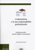 L'odontoiatra e la sua responsabilità professionale. Profili giuridici, medicolegali e assicurativi