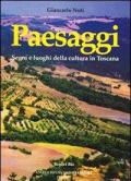 Paesaggi. Segni e luoghi della cultura in Toscana