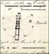 Tromometri avvisatori sismografi. Osservazioni e teorie dal 1850 al 1880