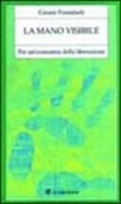 La mano visibile. Per una economia della liberazione