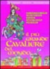 Il più grande cavaliere del mondo. Dove si narra di dame e cavalieri e della singolar tenzone che incoronò Guglielmo il Maresciallo grande cavaliere