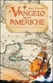 Il Vangelo nelle Americhe. Dalla barbarie alla civiltà