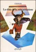 La sfida della reincarnazione