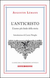 L'Anticristo. L'uomo più fatale della storia