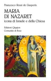 Maria di Nazaret. Icona di Israele e della Chiesa