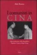 I comunisti in Cina. Dalla fondazione della Repubblica Popolare Cinese al dopo Deng