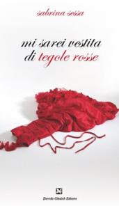 Mi sarei vestita di tegole rosse