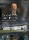 La Cassina del Duca. Da Cassina Ida a Cassina Anna. Proprietari, architettura e territorio di una grandiosa corte colonica a Milano