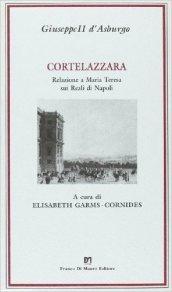 Cortelazzara. Relazione a Maria Teresa sui reali di Napoli