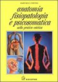 Anatomia, fisiopatologia e psicosomatica nella pratica estetica