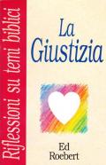 La giustizia. Che vuol dire essere giusti?