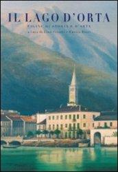 Il lago d'Orta. Pagine di storia e d'arte