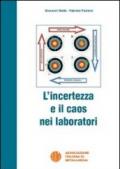 L'incertezza e il caos nei laboratori