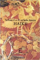 Se io fossi il re di un'isola deserta. Antologia di poeti giapponesi contemporanei