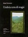 Umbria terra di magie